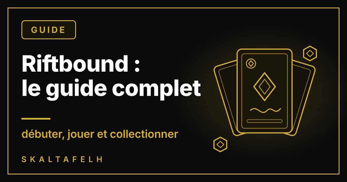 Guide Riftbound League of Legends TCG : débuter, jouer et collectionner